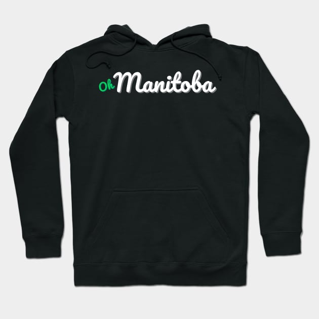 Oh Manitoba Hoodie by We Are Manitoba